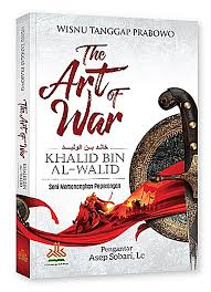 The Art of War Khalid Bin AL - Walid : Seni Memenangkan Peperangan