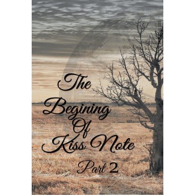 The begining of kiss note : part 2