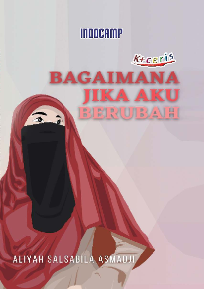 Bagaimana jika aku berubah / Aliyah Salsabila Asmadji ; editor, Tuchfatul Fajriyah Hidayah