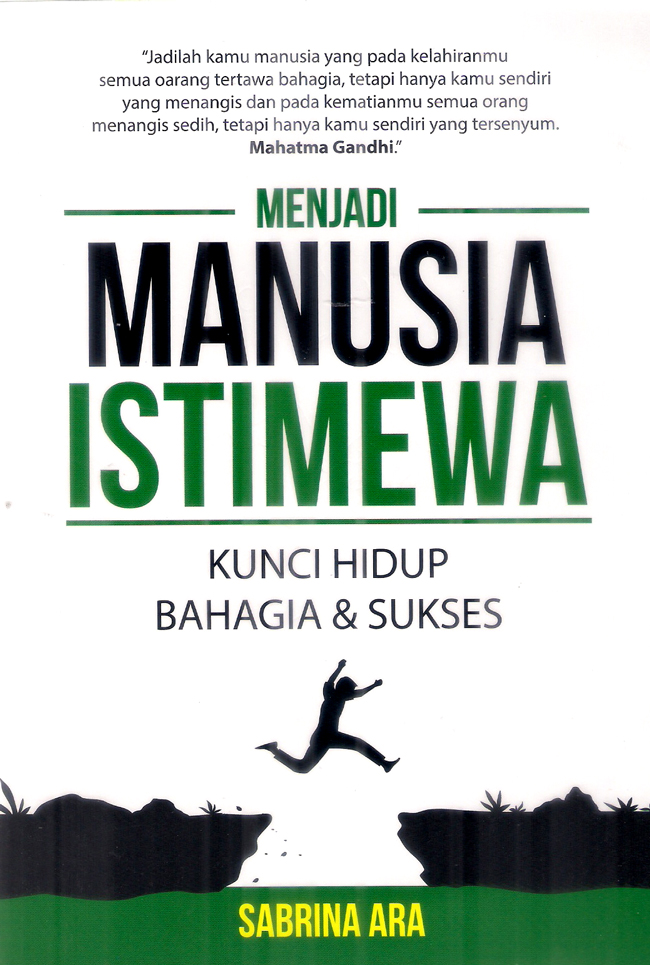 Menjadi manusia istimewa : Kunci hidup bahagia & sukses