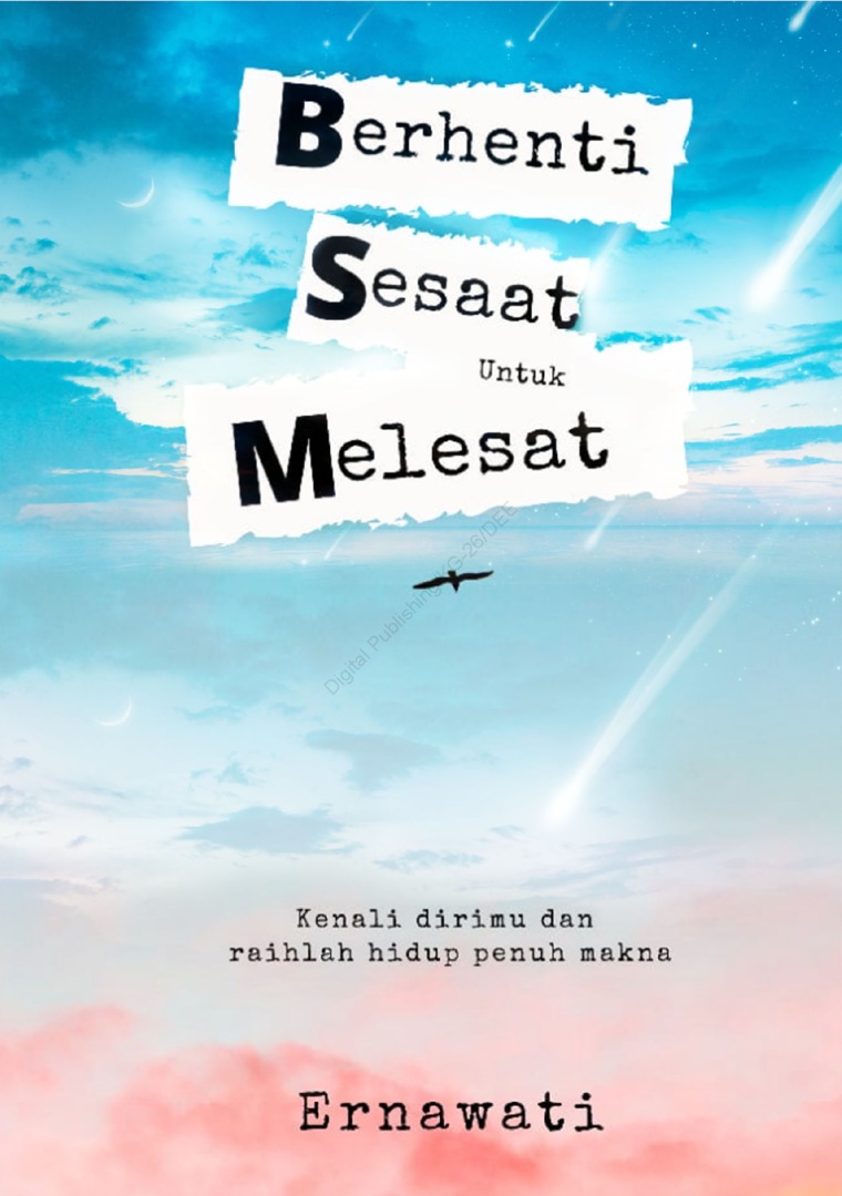 Berhenti sesaat untuk melesat : kenali dirimu dan raihlah hidup penuh makna