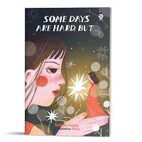 Some Days Are Hard, But...