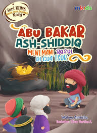 Abu Bakar Ash-Shiddiq :  Menemani Rasul di Gua Tsur / Wahyu Annisha ; Editor Nina Pradani