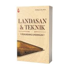 Landasan dan Teknik Perundang-Undangan