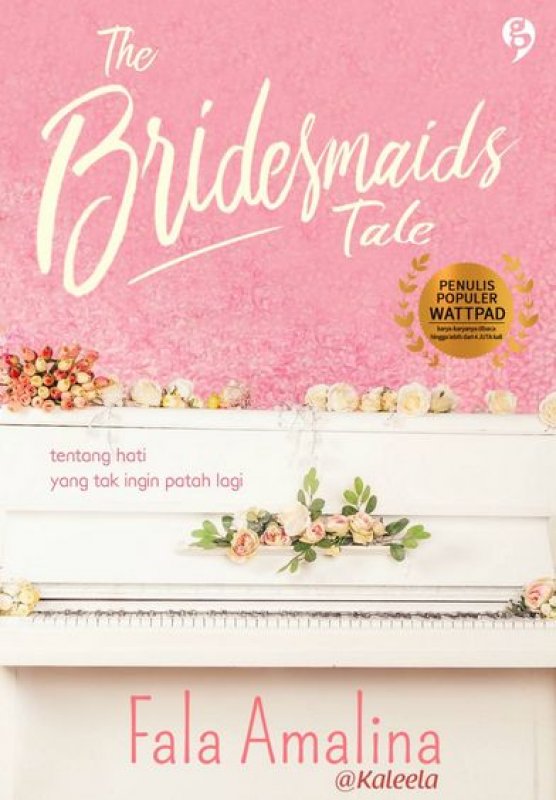 Bridesmaids Tale : Tentang hati yang tak ingin patah lagi