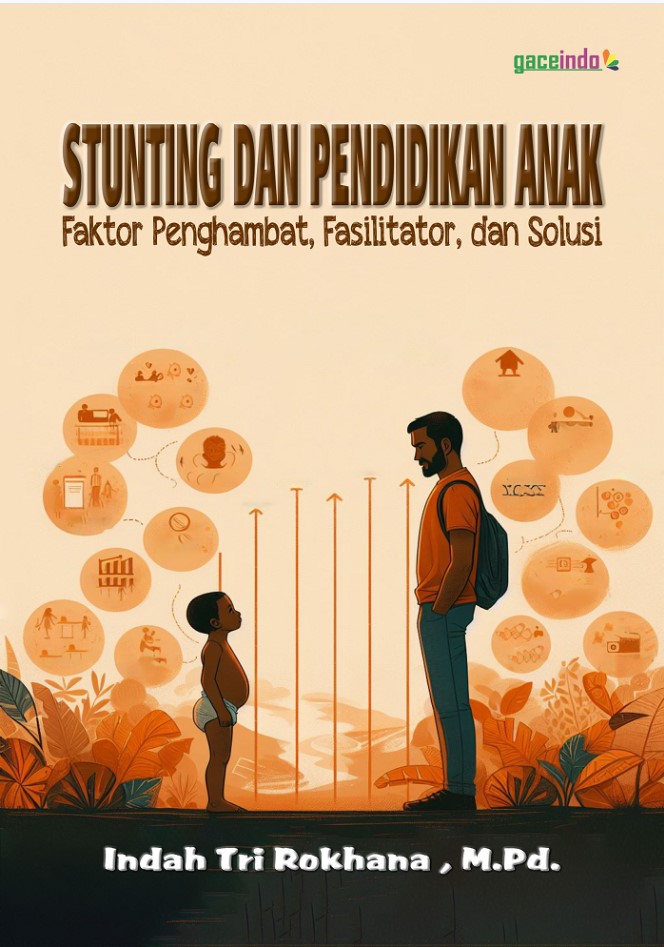 Stunting dan pendidikan anak : faktor penghambat, fasilitator, dan solusi