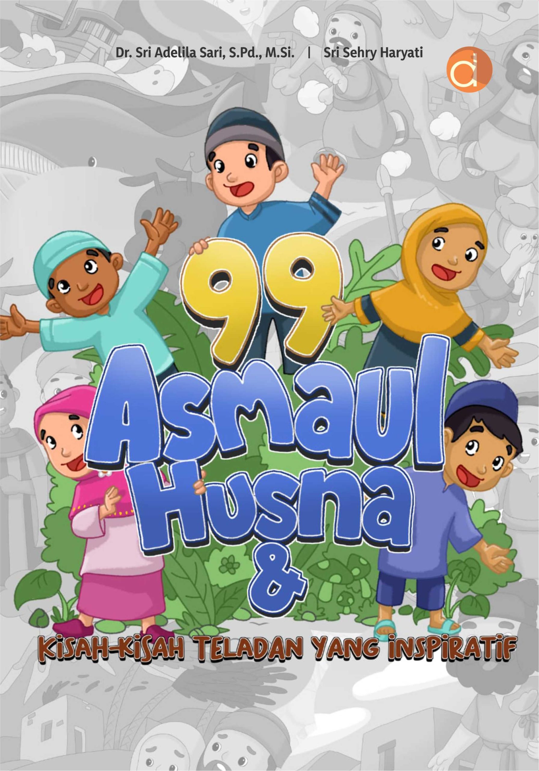 99 asmaul husna & kisah-kisah teladan yang inspiratif