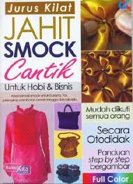Jurus Kilat Jahit Smock Cantik : Untuk Hobi & Bisnis