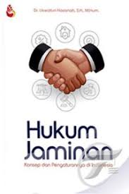 Hukum Jaminan :  Konsep dan Pengaturannya di Indonesia / Uswatun Hasanah