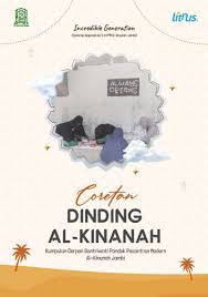 Coretan dinding Al - Kinanah : Kumpulan cerpen santriwati pondok pesantren modern Al - Kinanah Jambi