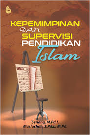 Kepemimpinan dan supervisi pendidikan islam