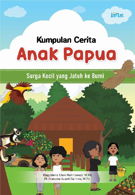 Kumpulan cerita anak Papua : Surga kecil yang jatuh ke bumi