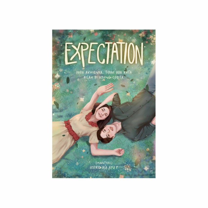 Expectation : Pada akhirnya tidak ada kata pisah di ujung cerita