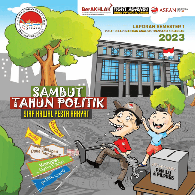 Sambut tahun politik, siap kawal pesta rakyat : laporan semester 1 PPATK tahun 2023