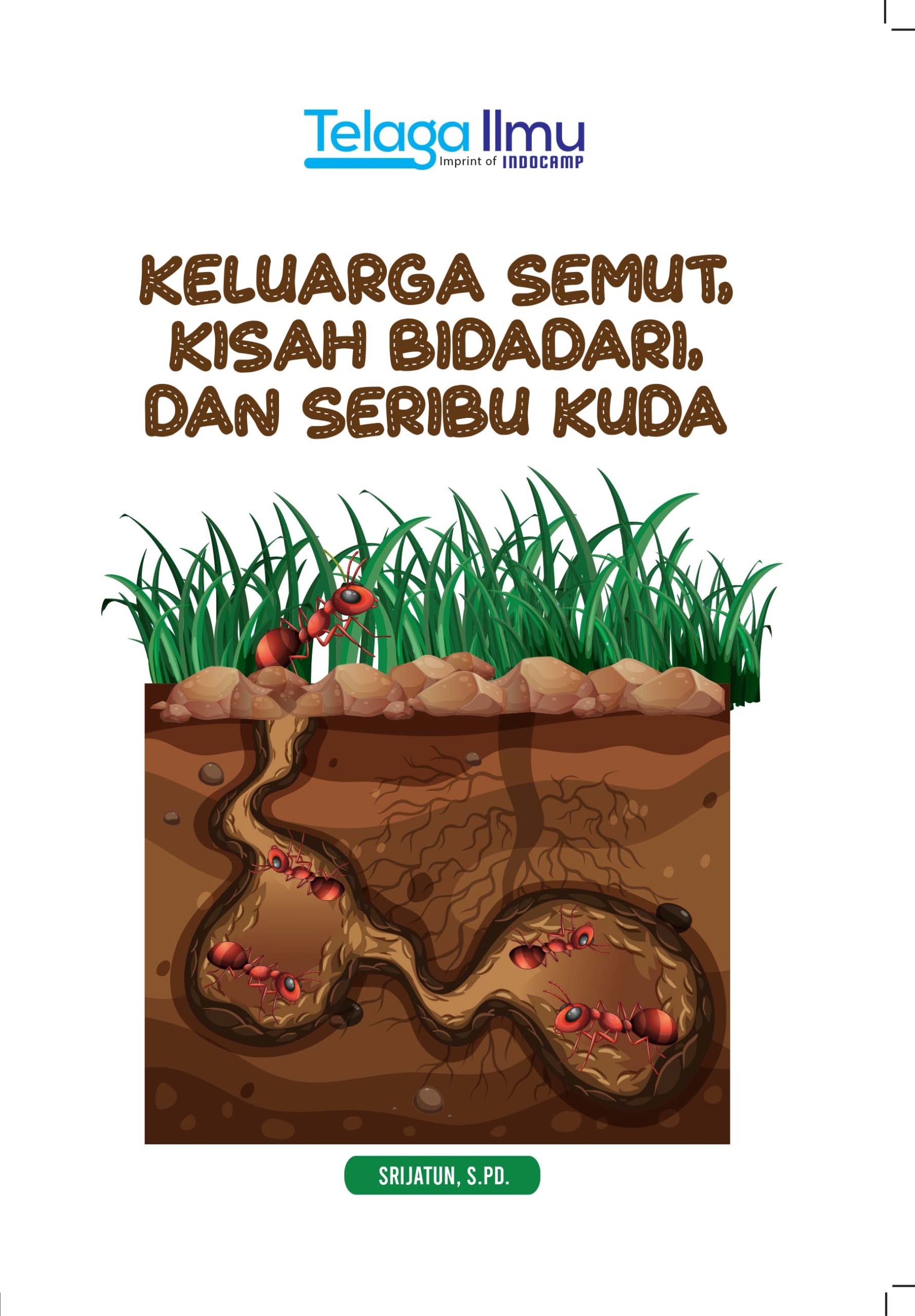 Keluarga semut, kisah bidadari, dan seribu kuda