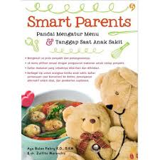 Smart Parents :  Pandai Mengatur Menu & Tanggap Saat Anak Sakit / Ayu Bulan Febry