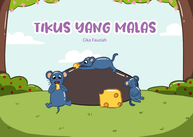 Tikus yang malas / Cika Fauziah ; editor, Restu Azizatun