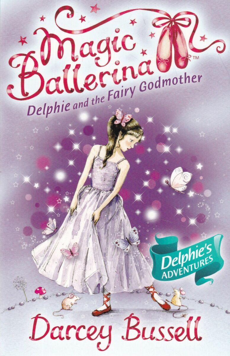 Magic Ballerina : Delphie and the Fairy Godmother