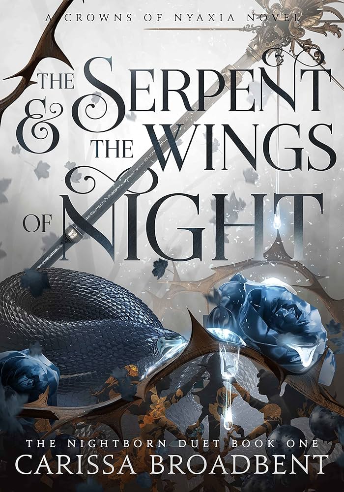The serpent and the wings of night :  a crowns of nyaxia novel / Carissa Broadbent