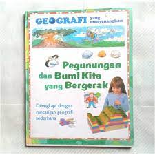 Pegunungan dan bumi kita yang bergerak : Dilengkapi dengan rancangan geografi sederhana
