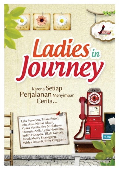 Ladies' journey : karena setiap perjalanan menyimpan cerita
