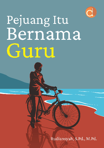Pejuang bernama Guru
