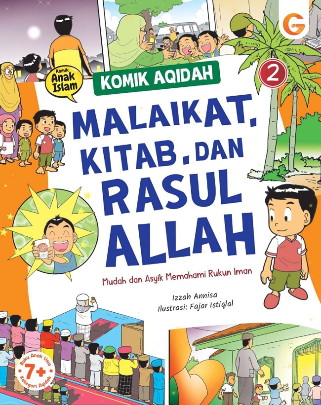Komik aqidah malaikat, kitab, dan rasul Allah :  mudah dan asyik memahami rukun Islam / Izzah Annisa ; penyunting, Jumi Haryani dan Fitriawati ; ilustrator, Fajar Istiqlal