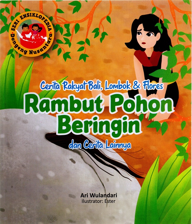 Cerita rakyat Bali, Lombok dan Flores Rambut Pohon Beringin dan cerita lainnya : Seri ensiklopedia dongeng nusantara