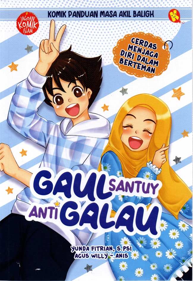 Gaul santuy anti galau / Yunda Fitrian ; ilustrasi, Agus Willy dan Anis ; penyunting, Tri Prihantini