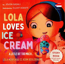 Lola loves ice cream : a little bit too much = Lola menyukai es krim berlebihan