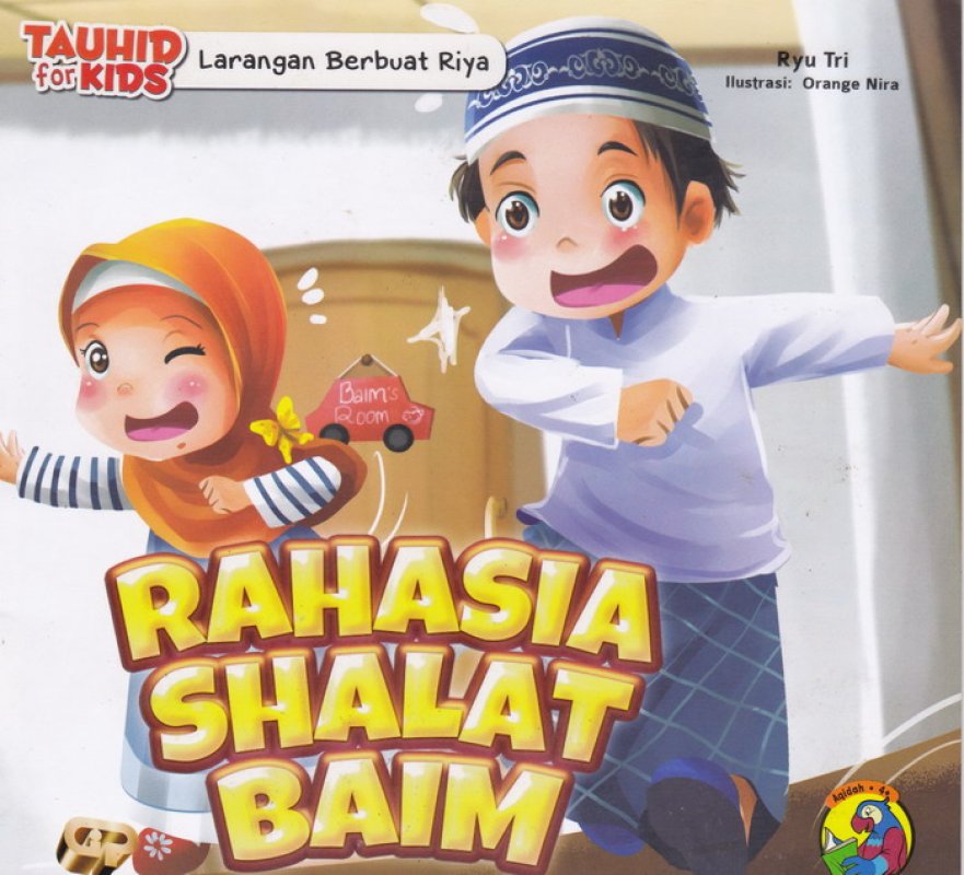 Rahasia shalat Baim : Seri Tauhid for Kids