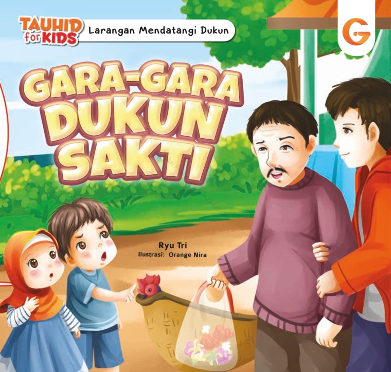 Larangan mendatangi dukun :  gara-gara dukun sakti / Ryu Tri ; penyunting bahasa, Ratih Cahaya ; ilustrasi, Orange Nira