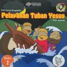 Pelayanan Tuhan Yesus buku 2 : Buku Cerita Bergambar