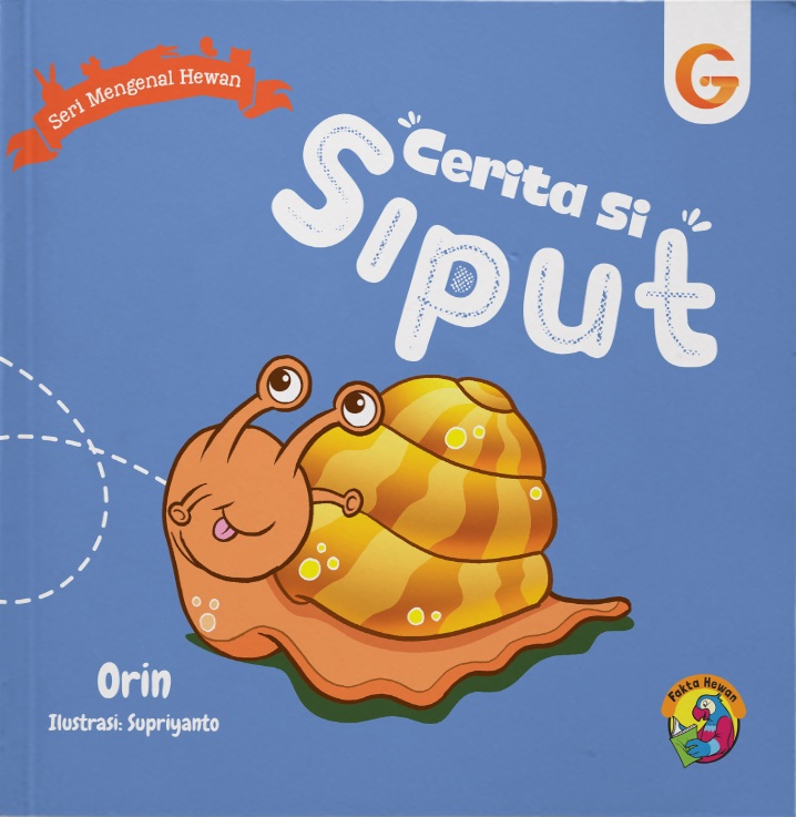 Cerita si siput :  Seri mengenal hewan / Orin ; penyunting, Jumi Haryani ; ilustrasi, Supriyanto