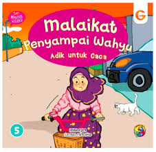 Malaikat penyampai wahyu :  Adik untuk Caca / Irvan Aqila ; penyunting, Ratih Cahaya dan Jumi Haryani ; ilustrator, Fivi Achmad