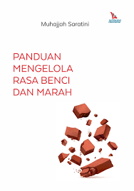 Panduan mengelola rasa benci dan marah