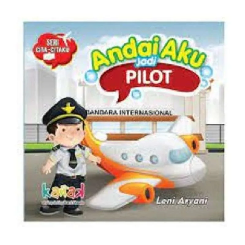 Andai aku jadi pilot : Seri cita-citaku