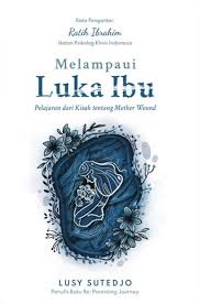 Melampaui luka ibu