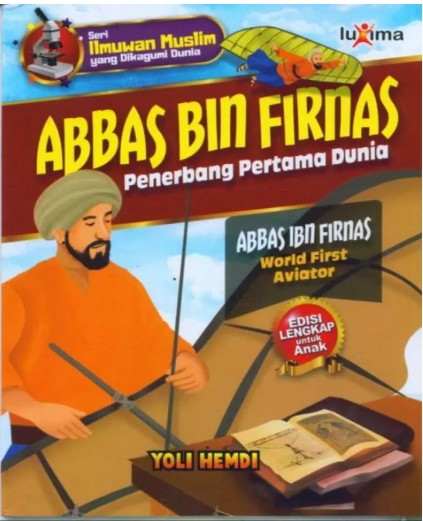 Abbas bin Firnas : penerbang pertama dunia / Yoli Hemdi ; penyunting, Aang, Arif Anggoro