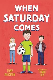 When saturday comes / Tony Bradman; Ilustrator, Tania Rex