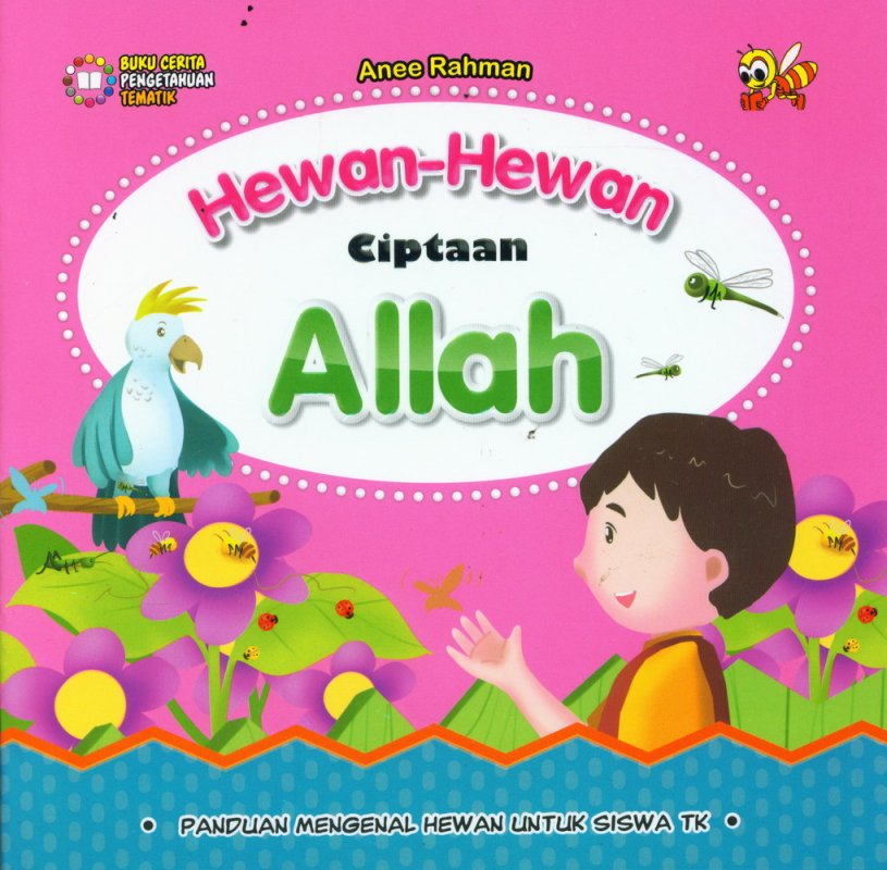 Hewan-hewan ciptaan Allah : Panduan mengenal hewan untuk siswa Tk