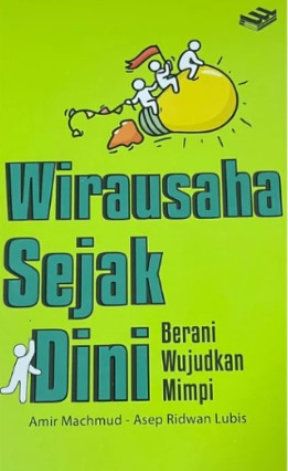 Wirausaha sejak dini : berani wujudkan mimpi