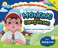 Buku Seri Pendidikan Karakter Tema Kejujuran : Monang dan Uang 20.000