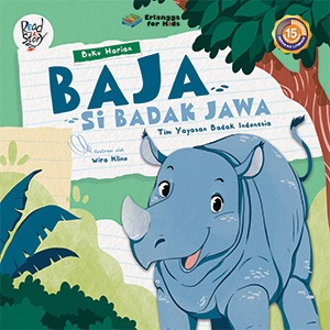 Buku harian si baja : si badak jawa