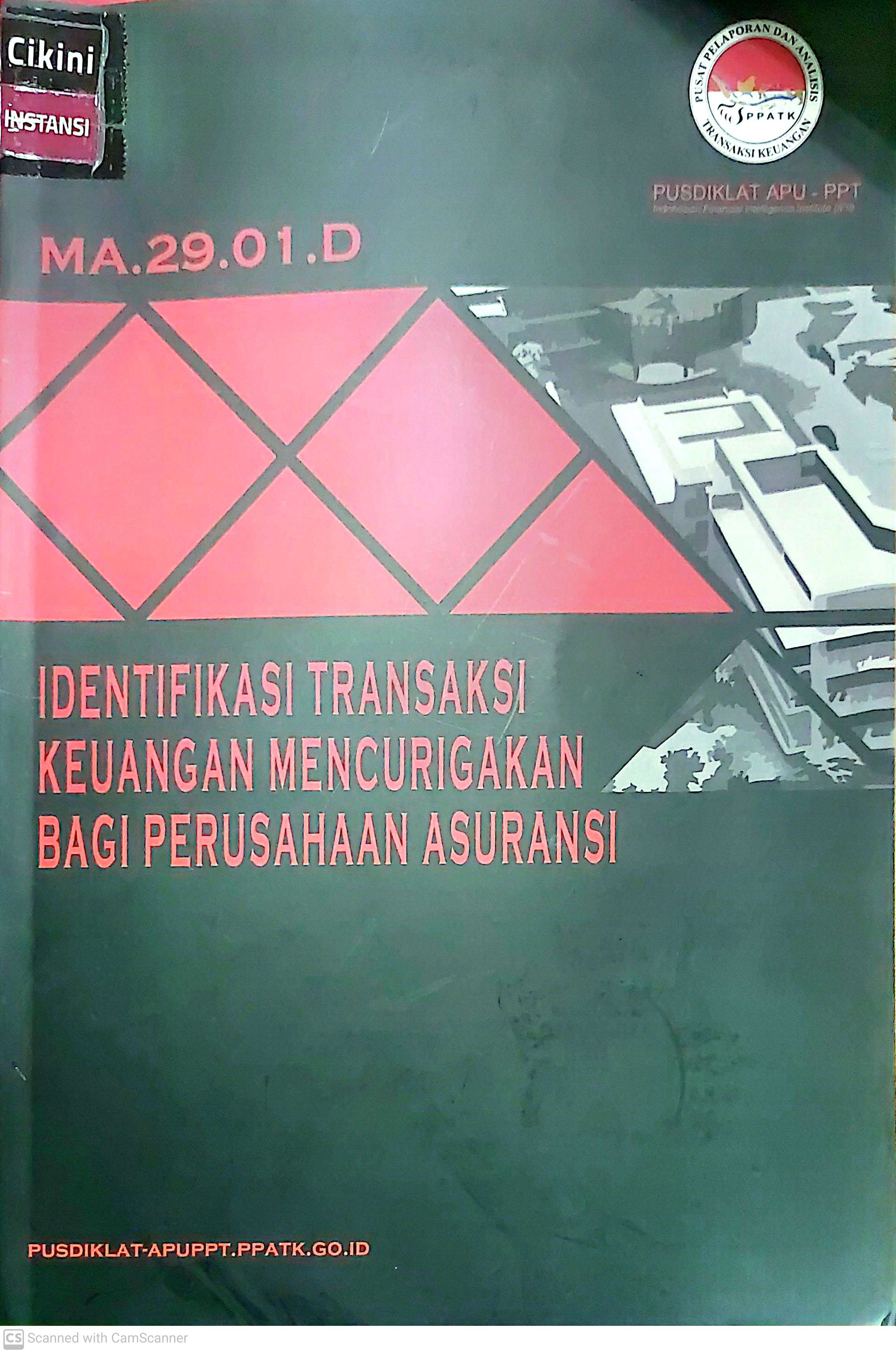 Identifikasi transaksi keuangan mencurigakan bagi perusahaan asuransi : MA.29.01.D