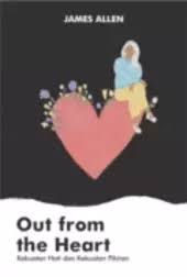 Out from the heart : kekuatan hati dan kekuatan pikiran