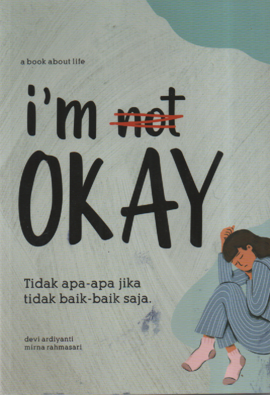 I’M (Not) OKay : Tidak Apa-Apa Jika Tidak Baik-Baik Saja