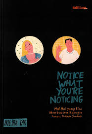 Notice what you're noticing : hal-hal yang bisa membuatmu bahagia tanpa kamu sadari