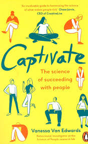 Captivate : The Science of Succeeding with People