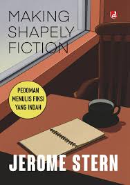 Making shapely fiction : pedoman menulis fiksi yang indah
